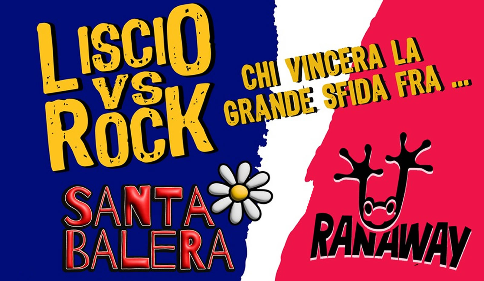 Liscio vs Rock: Santa Balera e Ranaway